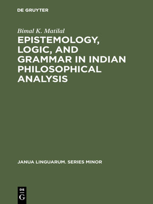 cover image of Epistemology, Logic, and Grammar in Indian Philosophical Analysis